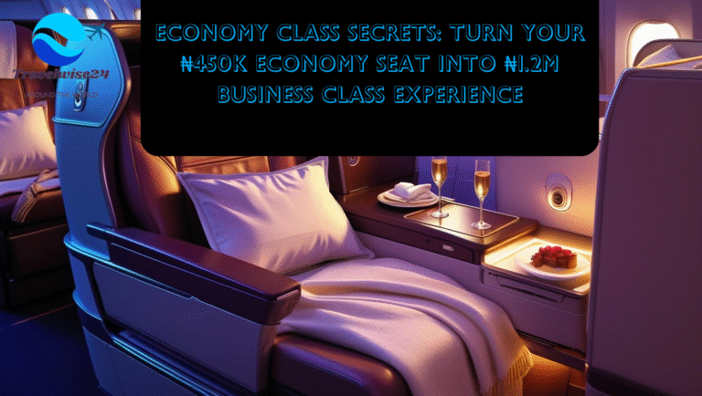 Economy Class Secrets: Turn Your ₦450K Economy Seat Into ₦1.2M Business Class Experience